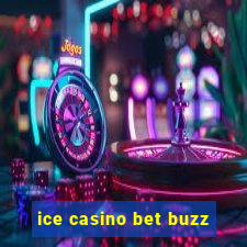 ice casino bet buzz